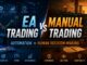 EA trading vs manual trading comparison for forex traders